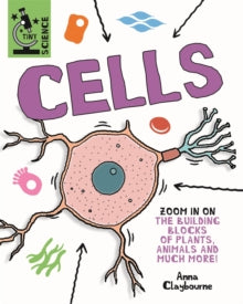 Tiny Science  Tiny Science: Cells - Anna Claybourne; Matt Lilly (Hardback) 24-02-2022 
