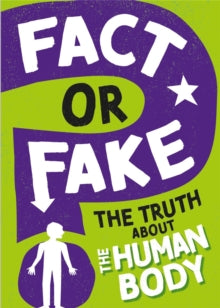 Fact or Fake?  Fact or Fake?: The Truth About the Human Body - Izzi Howell (Hardback) 27-01-2022 