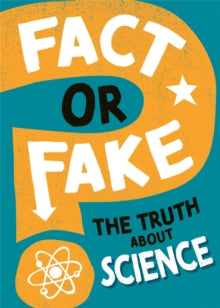 Fact or Fake?  Fact or Fake?: The Truth About Science - Alex Woolf (Hardback) 27-01-2022 