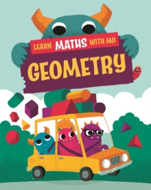 Learn Maths with Mo  Learn Maths with Mo: Geometry - Hilary Koll; Steve Mills (Hardback) 14-04-2022 
