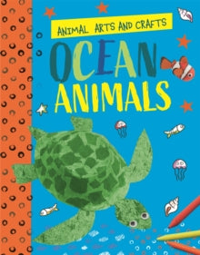 Animal Arts and Crafts  Animal Arts and Crafts: Ocean Animals - Annalees Lim (Hardback) 14-04-2022 