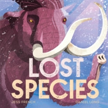 Lost Species - Jess French; Daniel Long (Hardback) 03-10-2019 