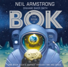 The Book of Bok: One Moon Rock's Journey Through Time and Space - Neil Armstrong; Grahame Baker Smith (Paperback) 28-04-2022 