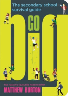 Go Big: The Secondary School Survival Guide - Matthew Burton (Paperback) 20-02-2020 