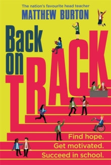 Back On Track: Find Hope. Get Motivated. Succeed in School. - Matthew Burton (Paperback) 22-07-2021 