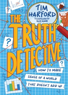 The Truth Detective: How to make sense of a world that doesn't add up - Tim Harford; Ollie Mann (Paperback) 16-03-2023 