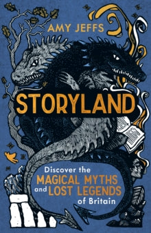 Storyland: Discover the magical myths and lost legends of Britain - Children's Edition - Amy Jeffs (Hardback) 12-10-2023 