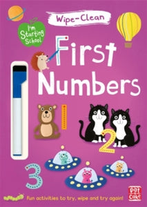 I'm Starting School  I'm Starting School: First Numbers: Wipe-clean book with pen - Pat-a-Cake; Becky Down (Paperback) 06-04-2017 