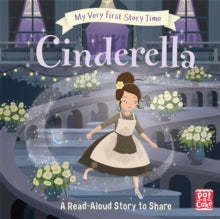 My Very First Story Time  My Very First Story Time: Cinderella: Fairy Tale with picture glossary and an activity - Pat-a-Cake; Rachel Elliot; Tim Budgen (Hardback) 01-06-2017 