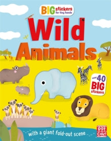 Big Stickers for Tiny Hands  Big Stickers for Tiny Hands: Wild Animals: With scenes, activities and a giant fold-out picture - Pat-a-Cake; Lauren Holowaty; Maria Neradova (Paperback) 08-02-2018 