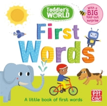 Toddler's World  Toddler's World: First Words: A little board book of first words with a fold-out surprise - Pat-a-Cake; Villie Karabatzia (Board book) 08-03-2018 