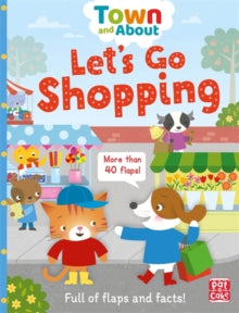 Town and About  Town and About: Let's Go Shopping: A board book filled with flaps and facts - Pat-a-Cake; Mandy Archer; Ramon Olivera (Board book) 05-04-2018 