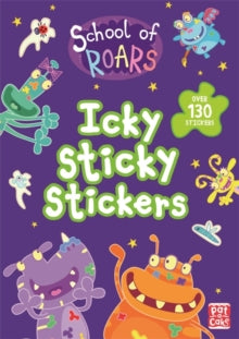 School of Roars  Icky Sticky Stickers - Pat-a-Cake; School of Roars (Paperback) 04-04-2019 