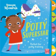 Toddler Triumphs  Toddler Triumphs: Potty Superstar: A potty training book for girls - Pat-a-Cake; Fiona Munro; Richard Merritt (Board book) 04-04-2019 