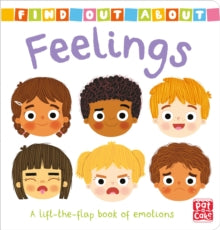 Find Out About  Find Out About: Feelings: A lift-the-flap board book of emotions - Pat-a-Cake; Louise Forshaw (Board book) 02-05-2019 