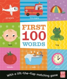 First 100  First 100 Words: A board book with a lift-the-flap matching game - Pat-a-Cake (Board book) 09-01-2020 