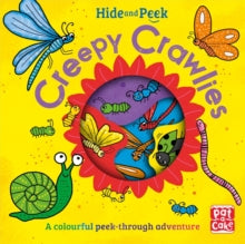 Hide and Peek  Hide and Peek: Creepy Crawlies: A colourful peek-through adventure board book - Pat-a-Cake; Laura Hambleton (Board book) 01-04-2021 