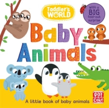 Toddler's World  Toddler's World: Baby Animals - Pat-a-Cake; Villie Karabatzia (Board book) 02-04-2020 