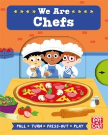 Job Squad  Job Squad: We Are Chefs: A pull, turn and press-out board book - Pat-a-Cake; Carlo Beranek (Board book) 04-02-2021 