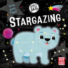 Space Baby  Space Baby: Stargazing: A board book with giant touch-and-feel flaps! - Pat-a-Cake; Kat Uno (Board book) 07-01-2021 