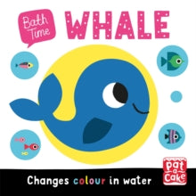 Bath Time  Bath Time: Whale: Changes colour in water - Pat-a-Cake; Gwe (Bath book) 28-04-2022 