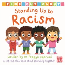 Find Out About  Find Out About: Standing Up to Racism: A lift-the-flap board book about standing together - Dr Pragya Agarwal; Louise Forshaw (Board book) 19-08-2021 