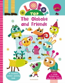 Olobob Top: The Olobobs and Friends: Activity and Sticker Book - Leigh Hodgkinson; Steve Smith; Leigh Hodgkinson (Paperback) 02-05-2019 