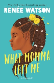 What Momma Left Me - Renee Watson (Paperback) 06-02-2020 