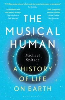 The Musical Human: A History of Life on Earth - A BBC Radio 4 'Book of the Week' - Michael Spitzer (Paperback) 14-04-2022 