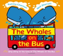 New Nursery Rhymes  The Whales on the Bus - Ms Katrina Charman; Nick Sharratt (Paperback) 06-08-2020 