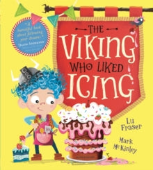 The Viking Who Liked Icing - Lu Fraser; Mark McKinley (Paperback) 05-08-2021 