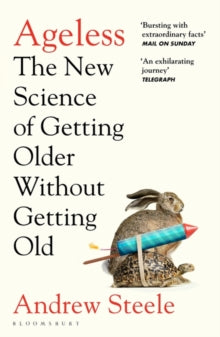Ageless: The New Science of Getting Older Without Getting Old - Andrew Steele (Paperback) 06-01-2022 