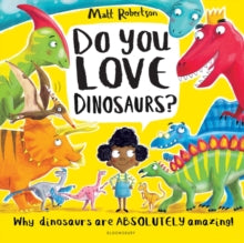 Do You Love Dinosaurs? - Matt Robertson; Matt Robertson (Paperback) 01-04-2021 