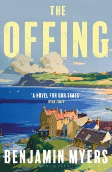 The Offing: A BBC Radio 2 Book Club Pick - Benjamin Myers (Paperback) 05-03-2020 