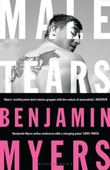 Male Tears - Benjamin Myers (Paperback) 20-01-2022 