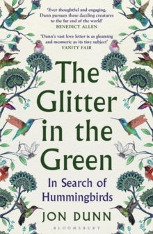 The Glitter in the Green: In Search of Hummingbirds - Jon Dunn (Paperback) 23-06-2022 