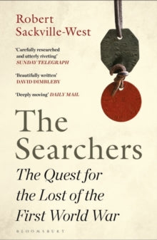 The Searchers: The Quest for the Lost of the First World War - Robert Sackville-West (Paperback) 01-09-2022 