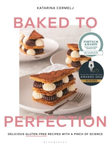 Baked to Perfection: Delicious gluten-free recipes with a pinch of science - Katarina Cermelj (Hardback) 04-03-2021 