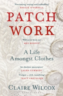Patch Work: WINNER OF THE 2021 PEN ACKERLEY PRIZE - Claire Wilcox (Paperback) 27-05-2021 