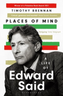 Places of Mind: A Life of Edward Said - Timothy Brennan (Paperback) 14-04-2022 
