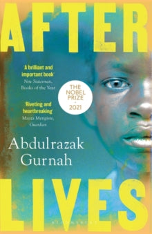 Afterlives: By the winner of the Nobel Prize in Literature 2021 - Abdulrazak Gurnah (Paperback) 02-09-2021 