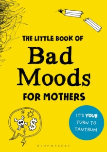 The Little Book of Bad Moods for Mothers: The activity book to save you from going bonkers - Lotta Sonninen; Piia Aho (Paperback) 05-03-2020 
