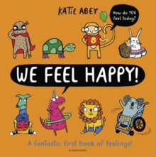 We Feel Happy: A fantastic first book of feelings! - Katie Abey; Katie Abey (Paperback) 20-01-2022 