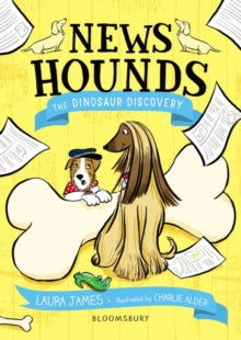 News Hounds: The Dinosaur Discovery - Laura James; Charlie Alder (Paperback) 03-03-2022 
