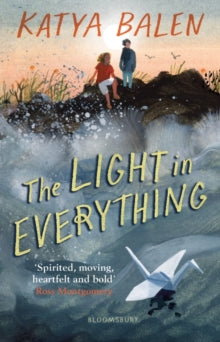The Light in Everything - Katya Balen; Sydney Smith (Hardback) 14-04-2022 