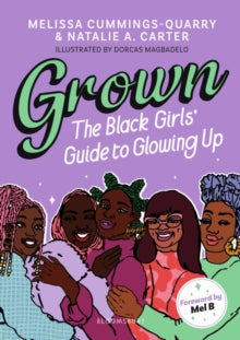 Grown: The Black Girls' Guide to Glowing Up - Melissa Cummings-Quarry; Natalie A Carter; Dorcas Magbadelo (Paperback) 30-09-2021 
