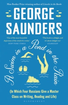 A Swim in a Pond in the Rain: From the Man Booker Prize-winning, New York Times-bestselling author of Lincoln in the Bardo - George Saunders (Paperback) 19-04-2022 