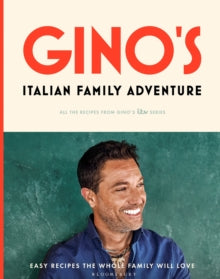 Gino's Italian Family Adventure: All of the Recipes from the New ITV Series - Gino D'Acampo (Hardback) 28-10-2021 
