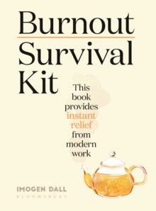 Burnout Survival Kit: Instant relief from modern work - Ms Imogen Dall (Hardback) 24-12-2020 