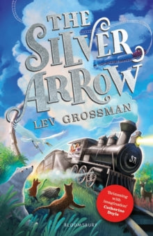 The Silver Arrow - Lev Grossman (Paperback) 03-02-2022 